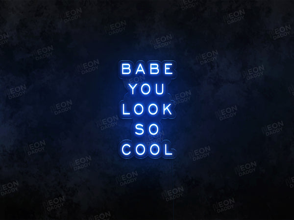 Babe You Look so Cool - Neon Daddy