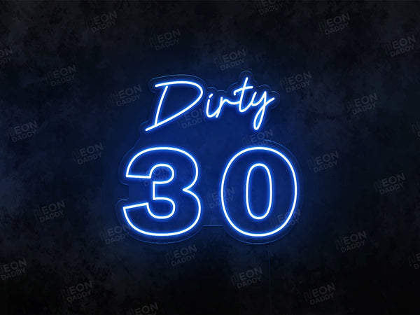 Dirty 30 LED Neon Sign - Neon Daddy