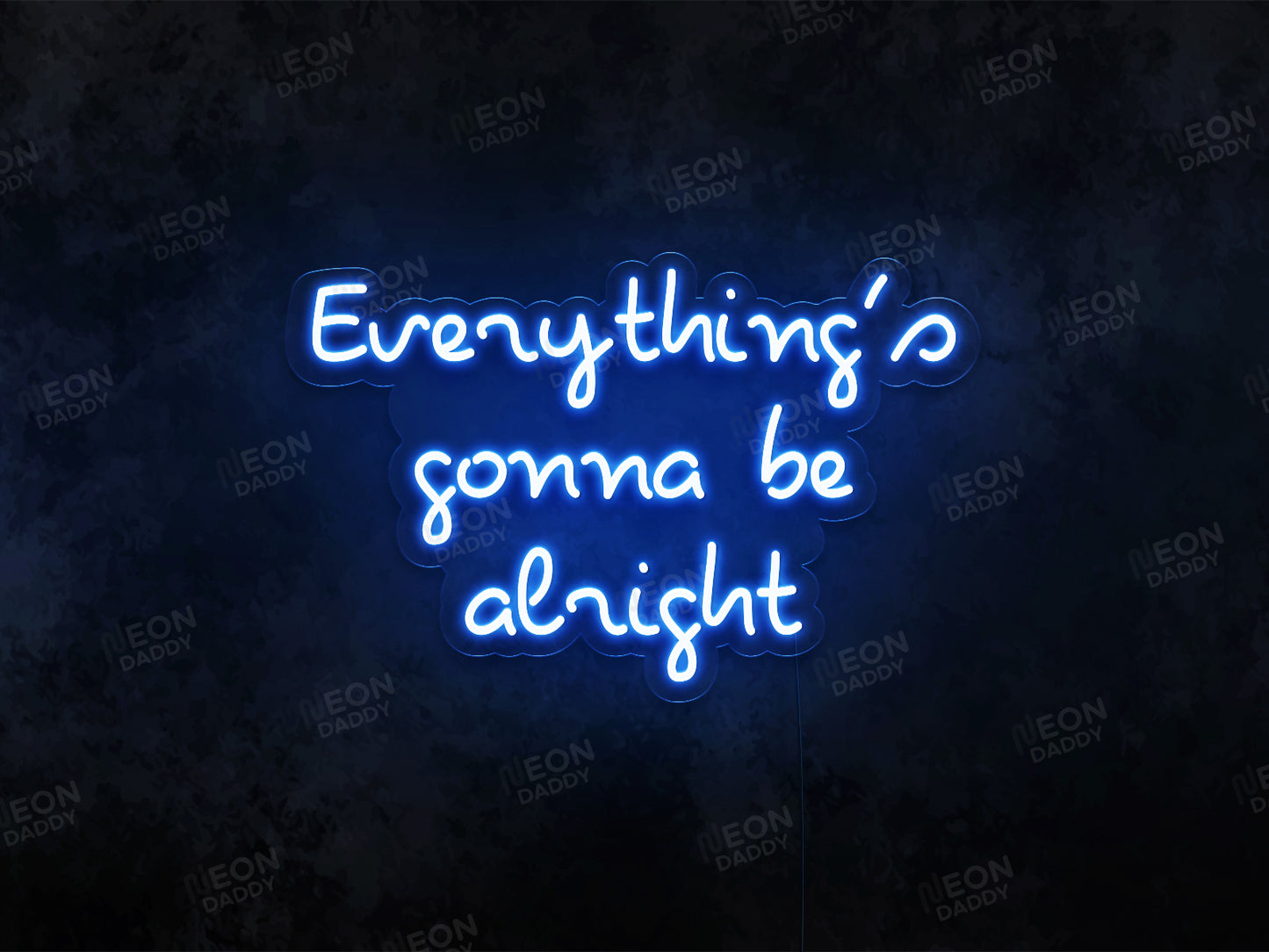 Everythings Gonna Be Alright Neon Sign - Neon Daddy