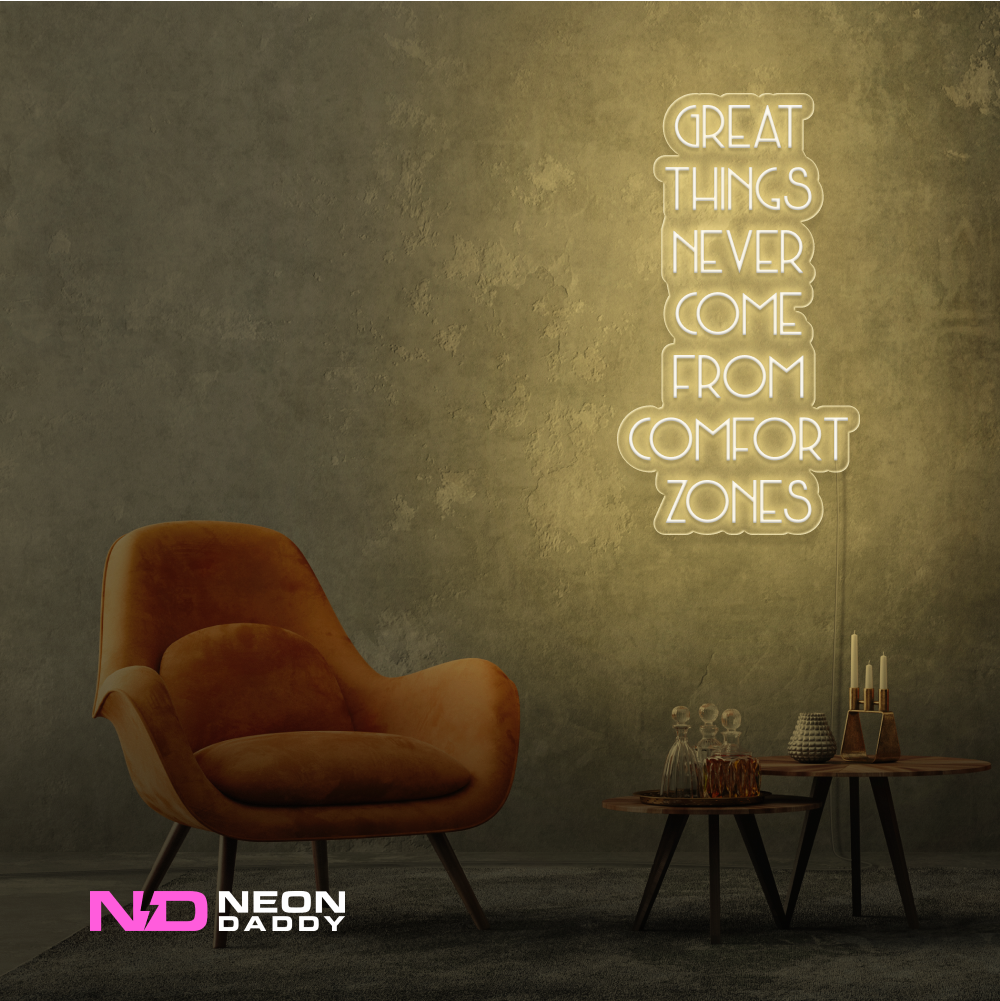 Color: Warm White Great Things Never Come from Comfort Zones Sign