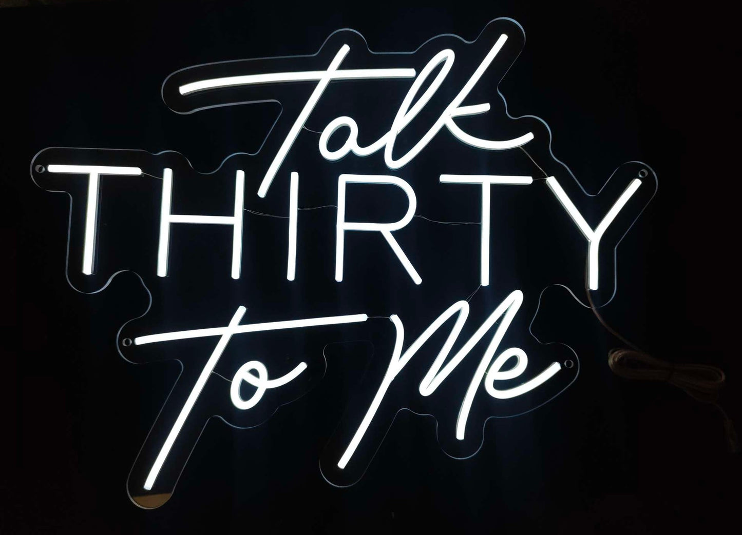 Talk Thirty To Me Neon Sign - Neon Daddy