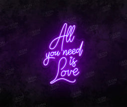 All You Need Is Love Neon Sign - Neon Daddy