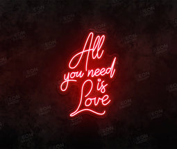 All You Need Is Love Neon Sign - Neon Daddy