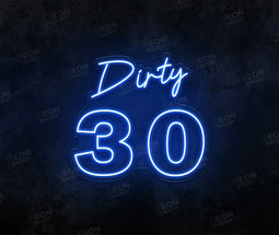 Dirty 30 LED Neon Sign - Neon Daddy