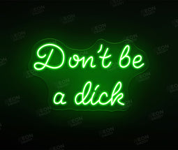 Don't be a dick - Neon Daddy