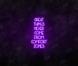 Great Things Never Come from Comfort Zones Sign - Neon Daddy