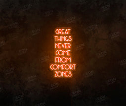 Great Things Never Come from Comfort Zones Sign - Neon Daddy