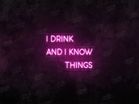 I Drink and I Know Things LED Neon Sign - Image 1