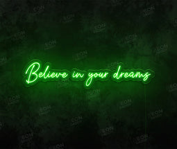 Believe in Your Dreams Neon Sign - Neon Daddy