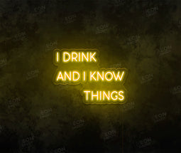 I Drink and I Know Things LED Neon Sign - Neon Daddy