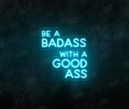 Be a Badass with A Good Ass - Neon Daddy