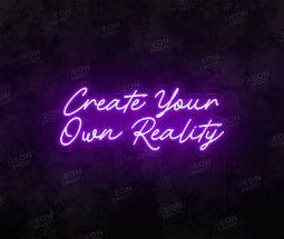 Create Your Own Reality - Neon Daddy