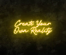 Create Your Own Reality - Neon Daddy