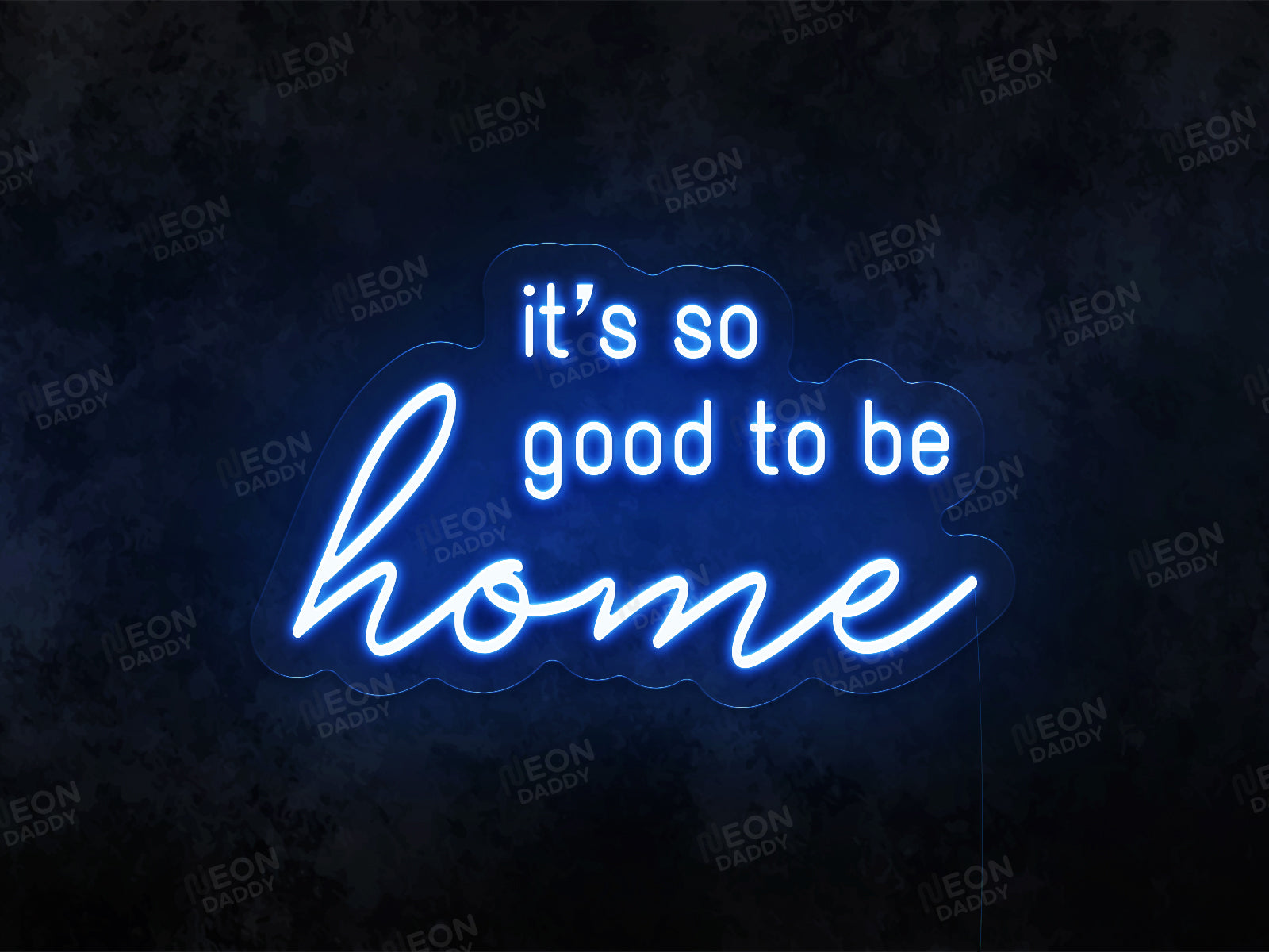 Good to Be Home - Neon Daddy