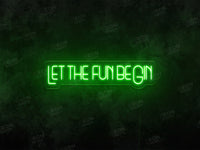Let the fun beGin Neon Sign - Image 1