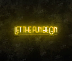 Let the fun beGin Neon Sign - Neon Daddy