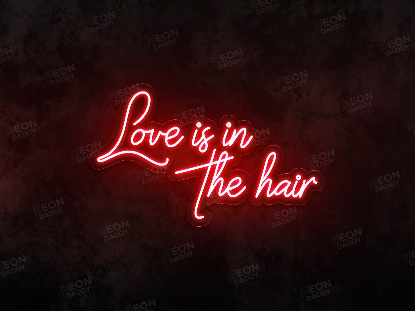 Love is in the hair LED Neon Sign - Neon Daddy