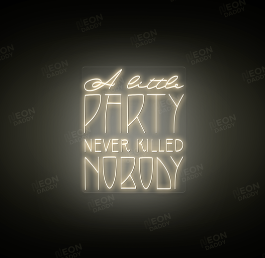 Custom LED Sign - Custom LED neon sign - 'A little party never killed nobody'(Cool White) - 110 x 133,4 cm - Neon Daddy