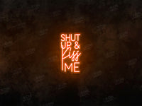 Shut up And Kiss Me LED Neon Sign - Image 1
