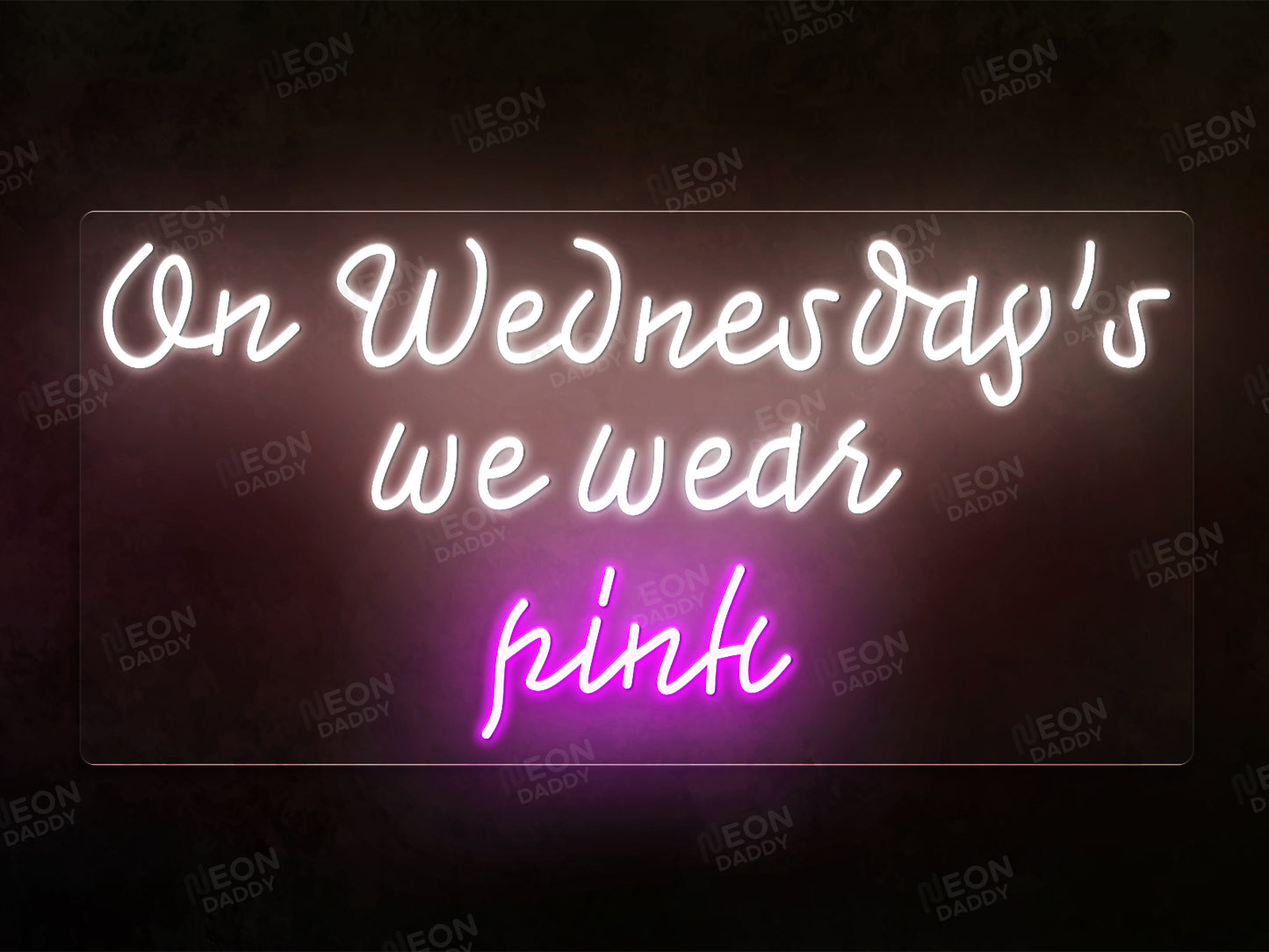 On Wednesday's we wear pink Neon sign - Neon Daddy