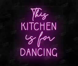 This kitchen is for dancing LED neon sign - Neon Daddy
