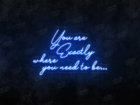 You Are Exactly Where You Need to Be Neon Sign - Image 2
