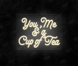 You, me and a cup of tea LED neon sign - Neon Daddy