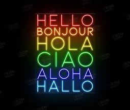 Global Greetings - 'Hello, Bonjour, Hola, Ciao, Aloha, Hallo' - LED neon sign - Neon Daddy