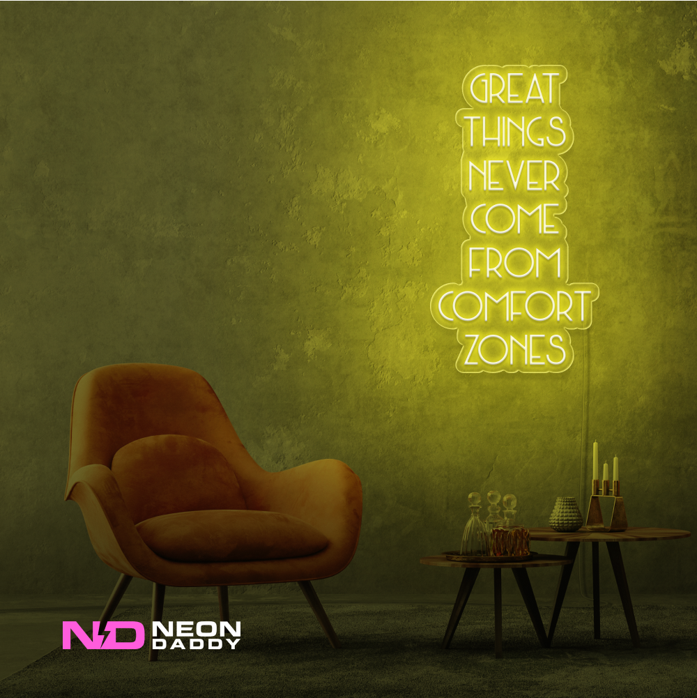 Color: Yellow Great Things Never Come from Comfort Zones Sign