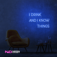 I Drink and I Know Things LED Neon Sign - Image 3