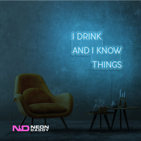I Drink and I Know Things LED Neon Sign - Image 7