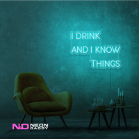I Drink and I Know Things LED Neon Sign - Image 9
