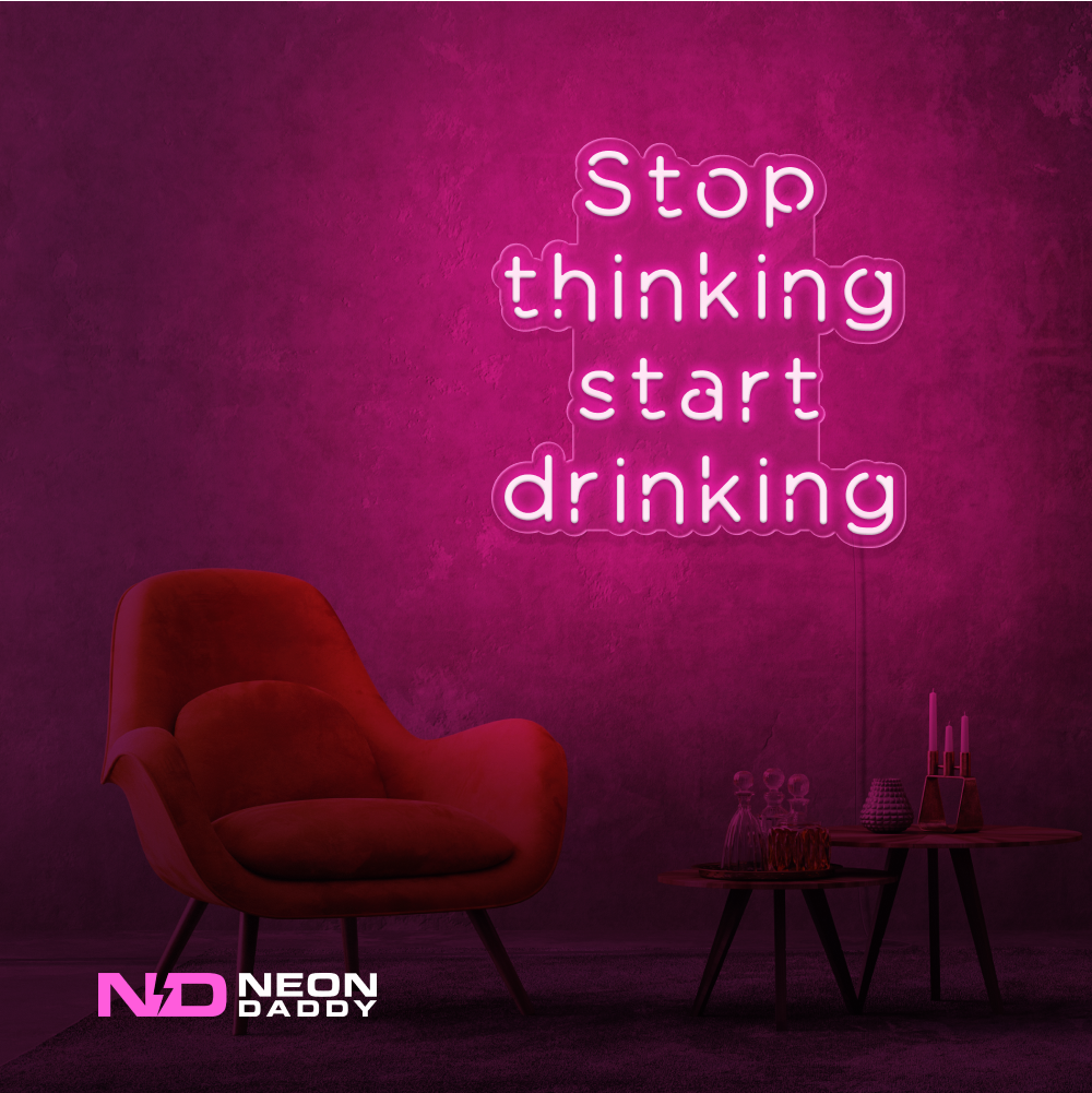 Stop Thinking Start Drinking 2 Neon Sign - Neptün Neon Design Stop Thinking Start Drinking 2 Neon Sign - Neptün Neon Design