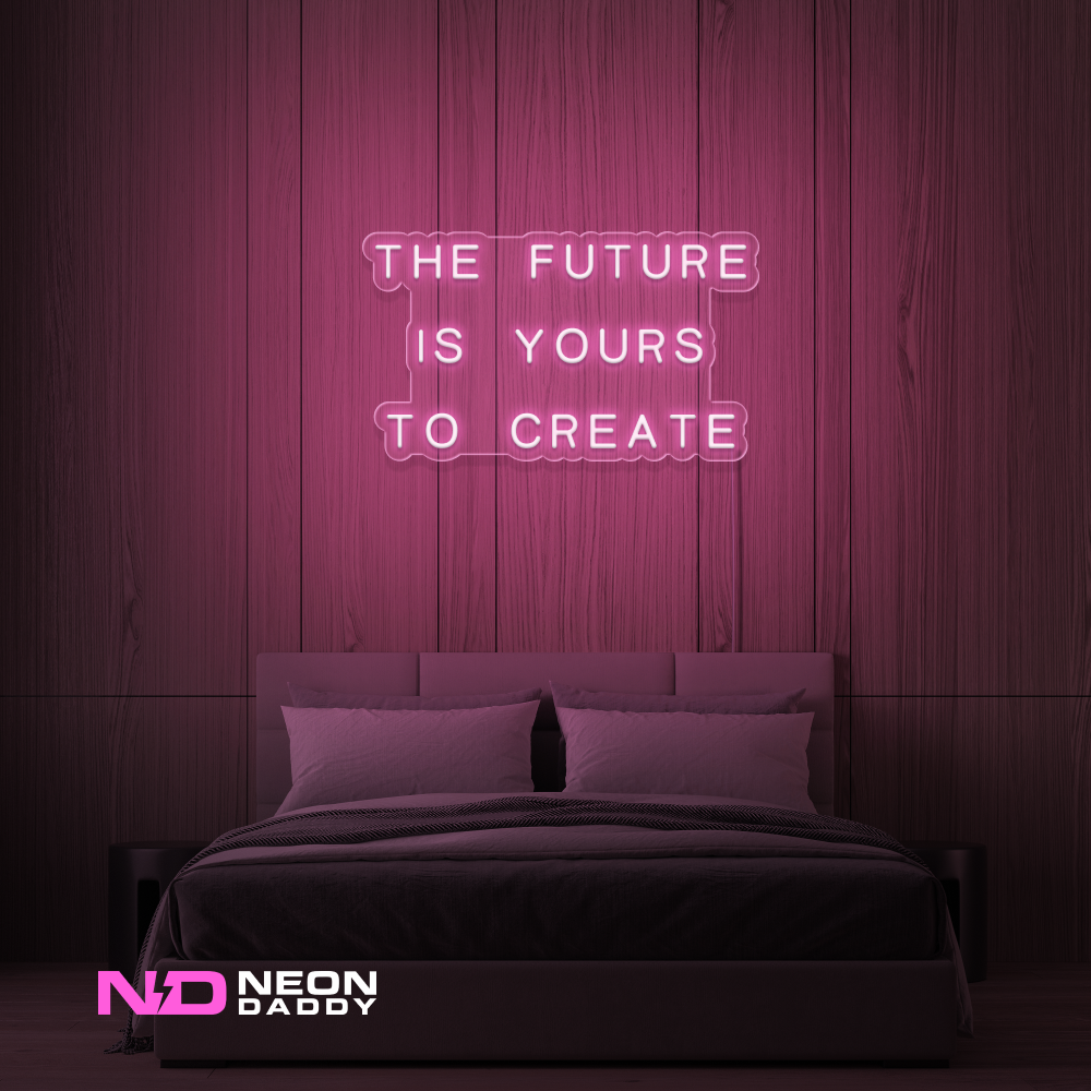 Color: Light Pink 'The Future Is Yours to Create' - LED Neon Sign