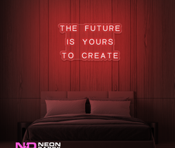 Color: Red 'The Future Is Yours to Create' - LED Neon Sign