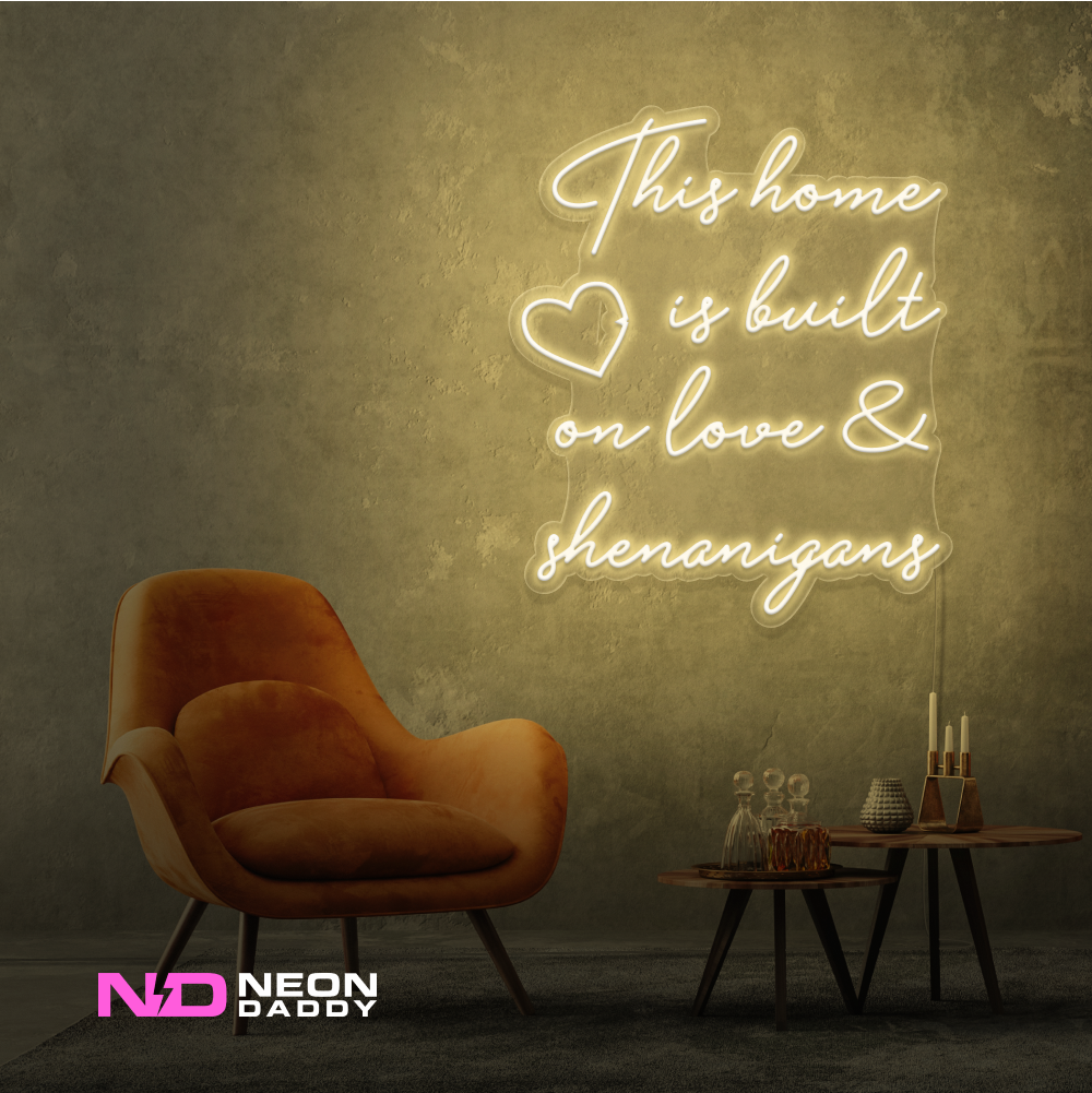 Color: Warm White This Home Is Built on Love & Shenanigans Sign