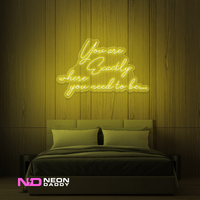 You Are Exactly Where You Need to Be Neon Sign - Image 3
