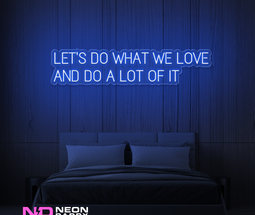 Color: Blue Lets Do What We Love And Do a Lot of It