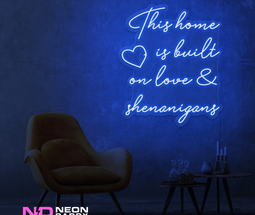 Color: Blue This Home Is Built on Love & Shenanigans Sign