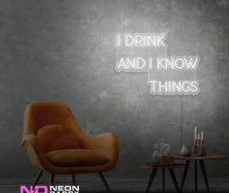 Color: White I Drink and I Know Things LED Neon Sign