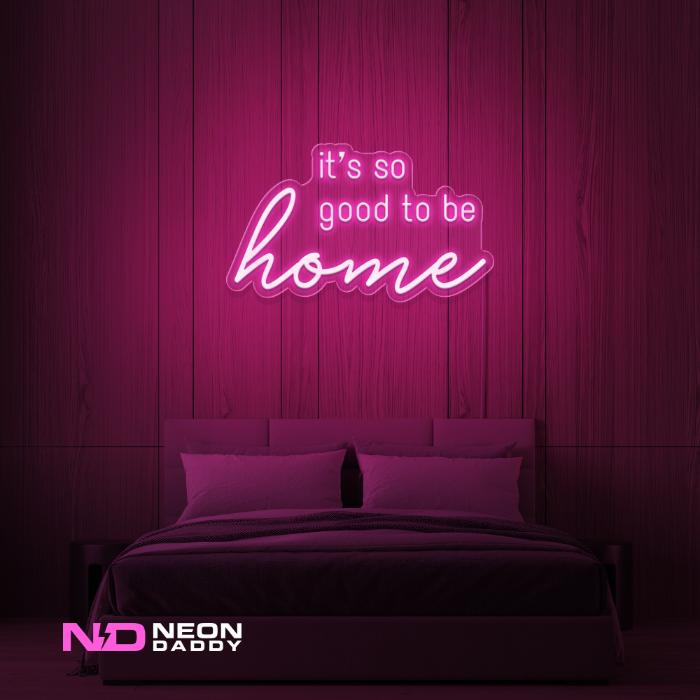 Color: Hot Pink 'Good to Be Home' LED Neon Sign - Affordable Neon Signs