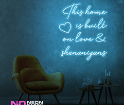 Color: Light Blue This Home Is Built on Love & Shenanigans Sign