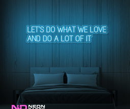 Color: Light Blue Lets Do What We Love And Do a Lot of It
