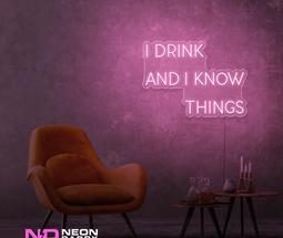 Color: Light Pink I Drink and I Know Things LED Neon Sign