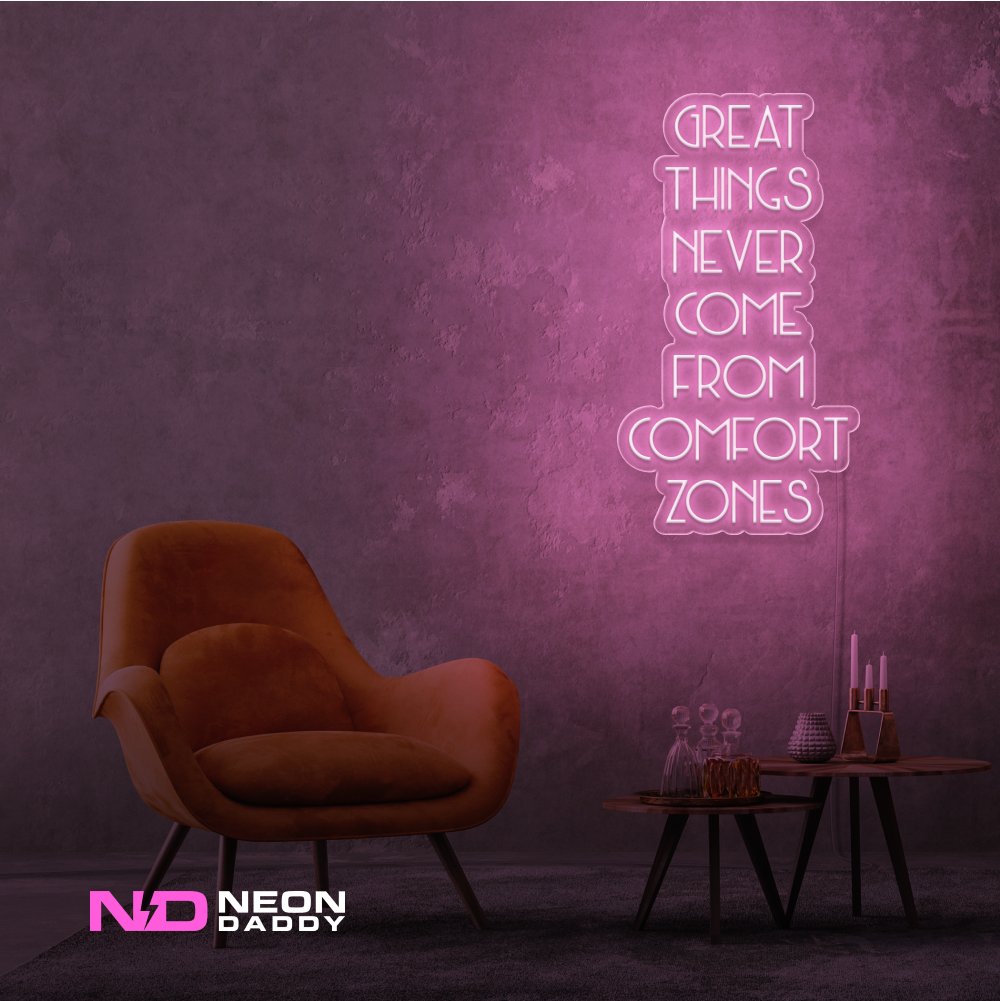 Color: Light Pink Great Things Never Come from Comfort Zones Sign