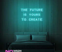 Color: Mint Green 'The Future Is Yours to Create' - LED Neon Sign
