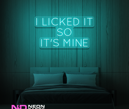 Color: Mint Green 'I licked it so it's mine' - LED Neon Signs