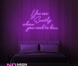 Color: Purple You Are Exactly Where You Need to Be Neon Sign