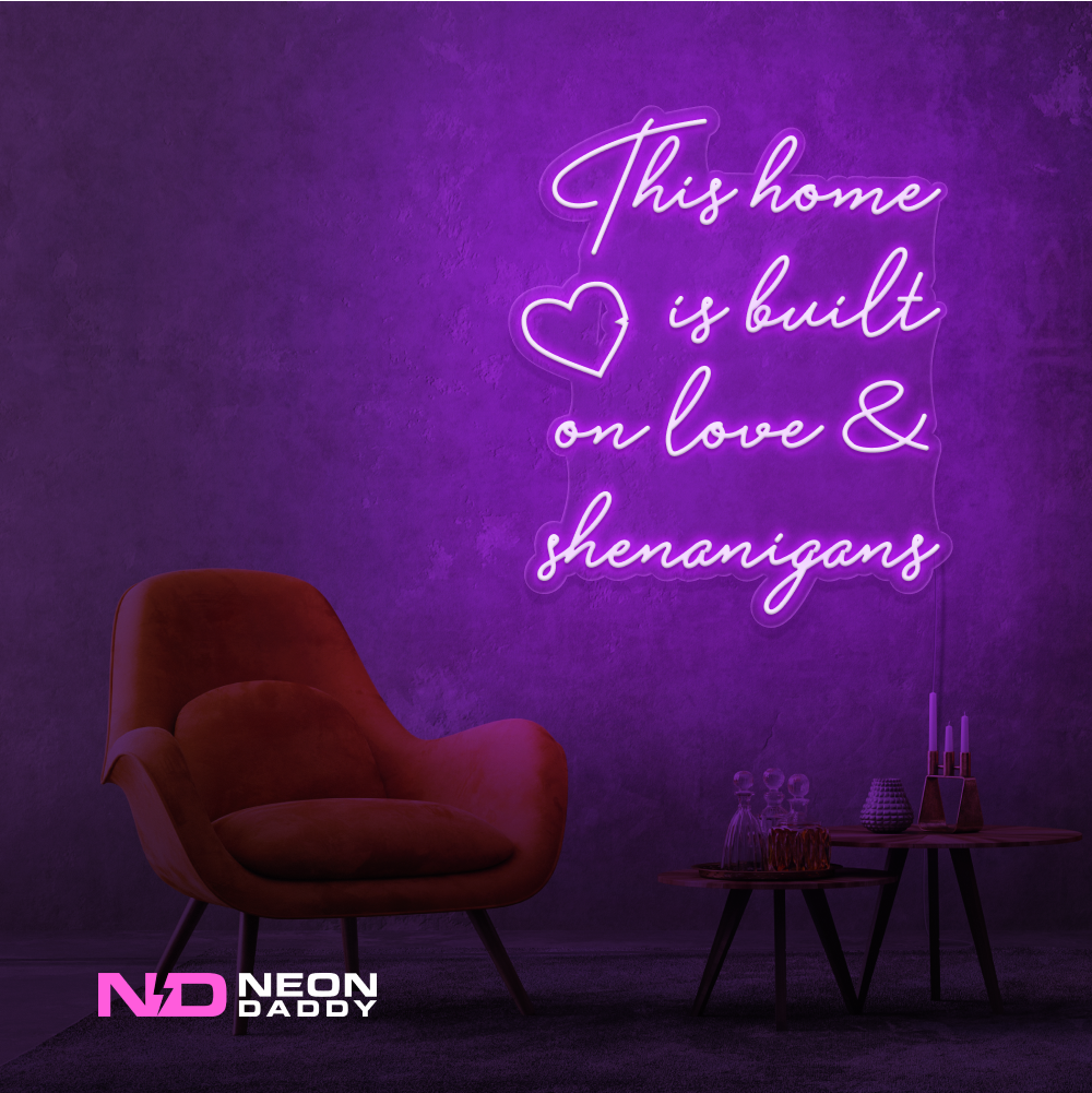 Color: Purple This Home Is Built on Love & Shenanigans Sign