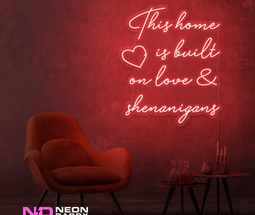Color: Red This Home Is Built on Love & Shenanigans Sign